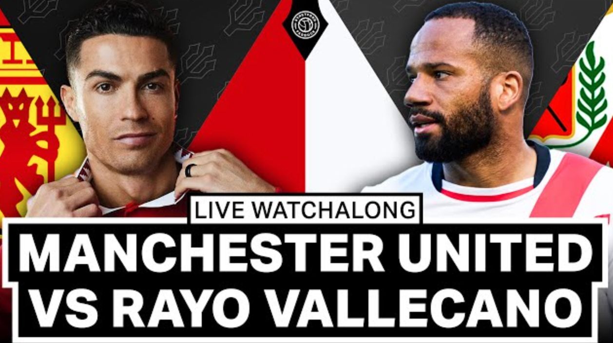 Manchester United vs Rayo Vallecano Live stream watchalong